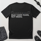Years, Not Weeks T-Shirt