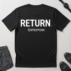 Return Tomorrow T-shirt