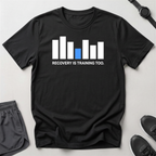 Recovery Is Training Too T-Shirt
