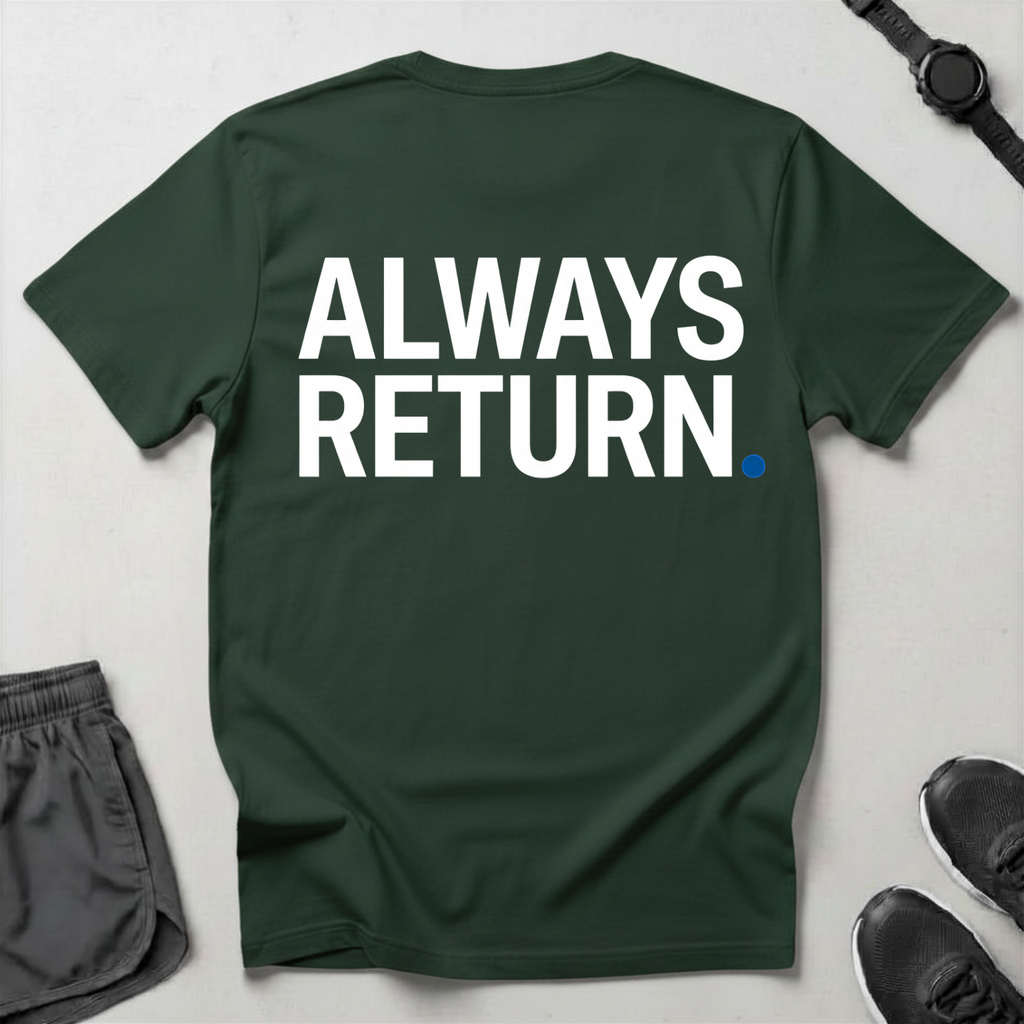 Always Return T-Shirt