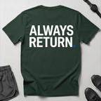 Always Return T-Shirt