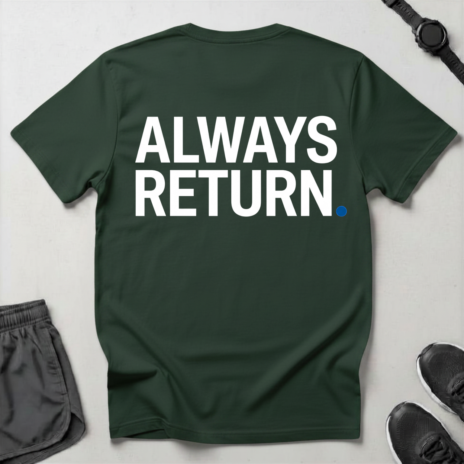 Always Return T-Shirt