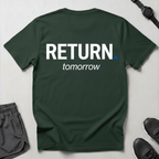Return Tomorrow T-shirt