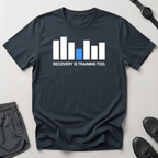 Recovery Is Training Too T-Shirt