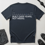 Years, Not Weeks T-Shirt