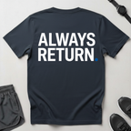 Always Return T-Shirt
