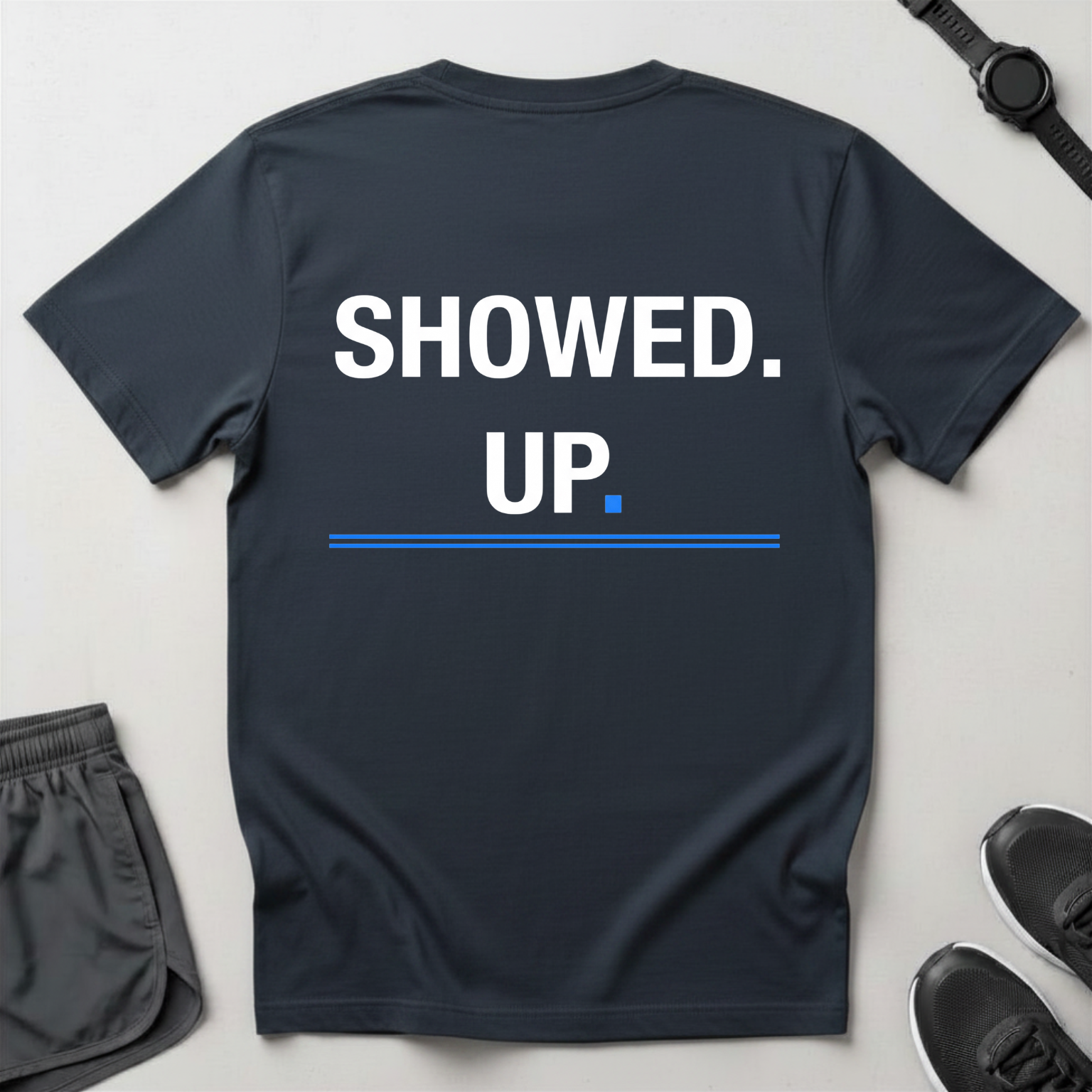 Showed Up T-Shirt