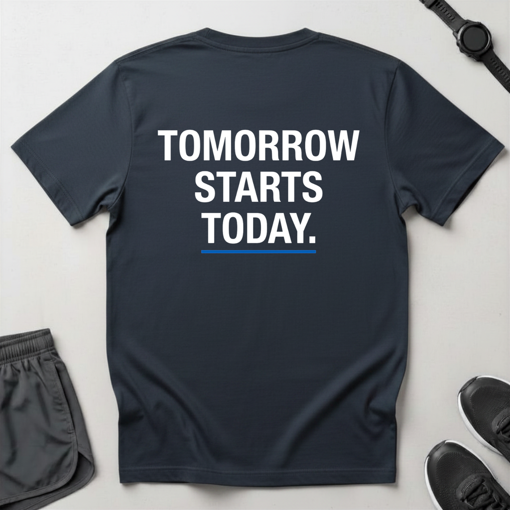 Tomorrow Starts Today T-Shirt