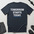 Tomorrow Starts Today T-Shirt