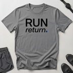 Run / Return T-Shirt