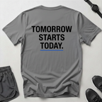 Tomorrow Starts Today T-Shirt