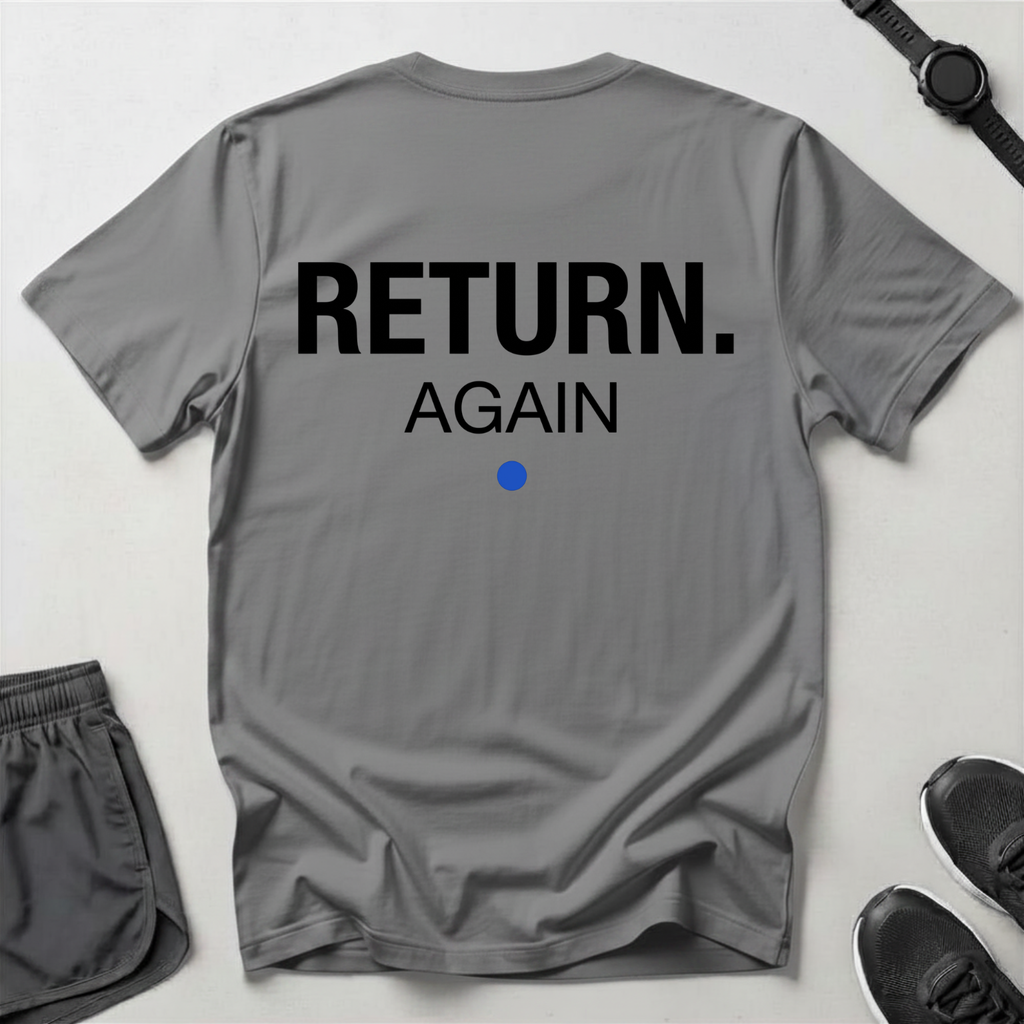 Return Again T-Shirt