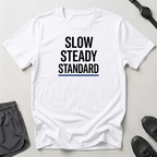 Slow / Steady / Standard T-Shirt