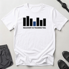 Recovery Is Training Too T-Shirt