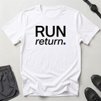 Run / Return T-Shirt