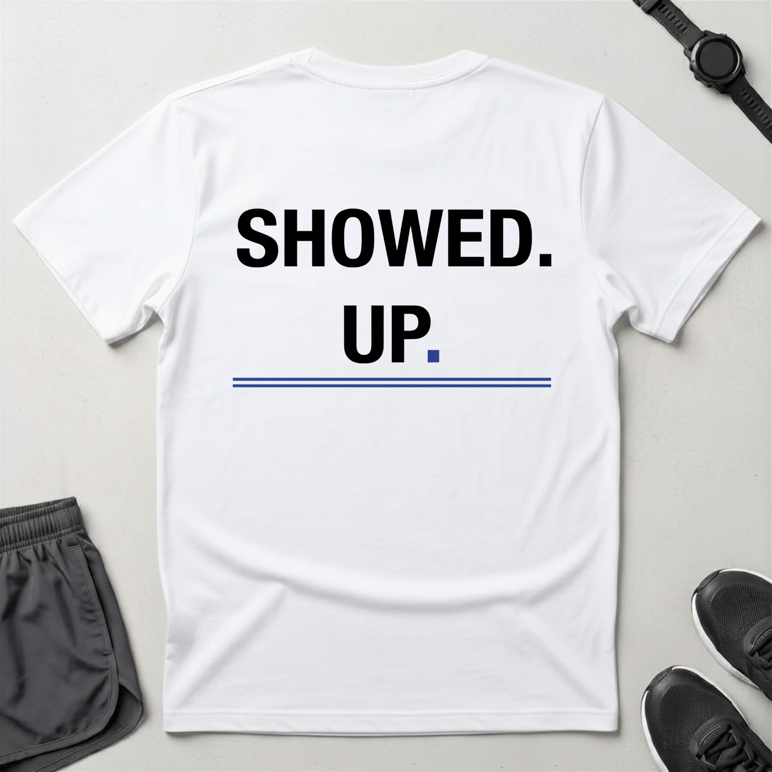 Showed Up T-Shirt