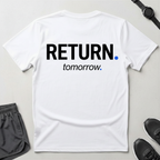 Return Tomorrow T-shirt